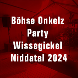 Böhse Onkelz Party Wissegickel Niddatal 2024